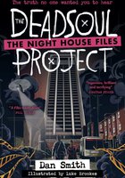 The Deadsoul Project: The Night House Files